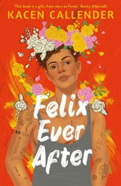Felix Ever After by Kacen Callender - 9780571368013