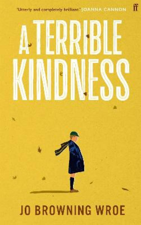 A Terrible Kindness by Jo Browning Wroe - 9780571368303