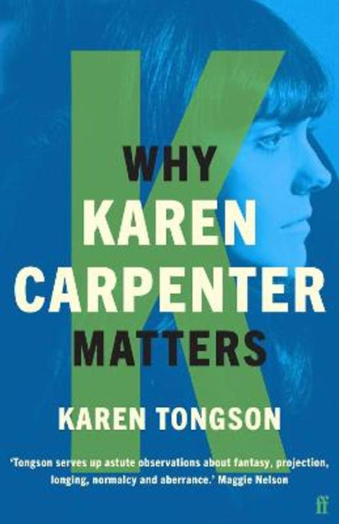 Why Karen Carpenter Matters by Karen Tongson - 9780571369003