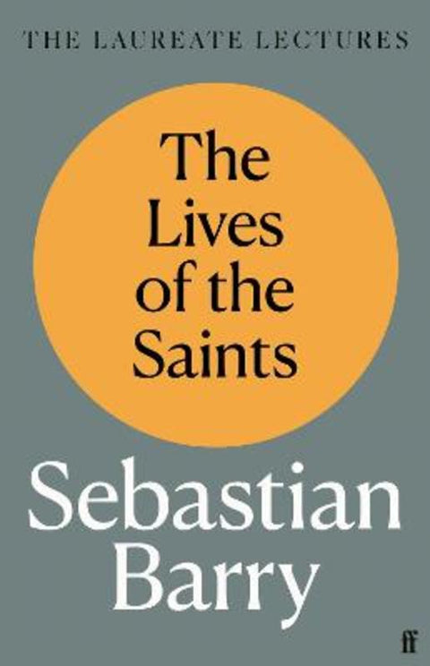 The Lives of the Saints by Sebastian Barry - 9780571372027