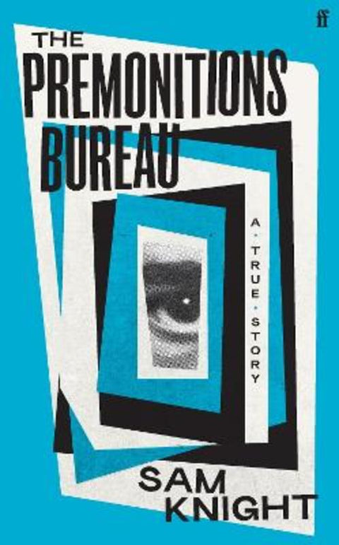 The Premonitions Bureau by Sam Knight - 9780571374830