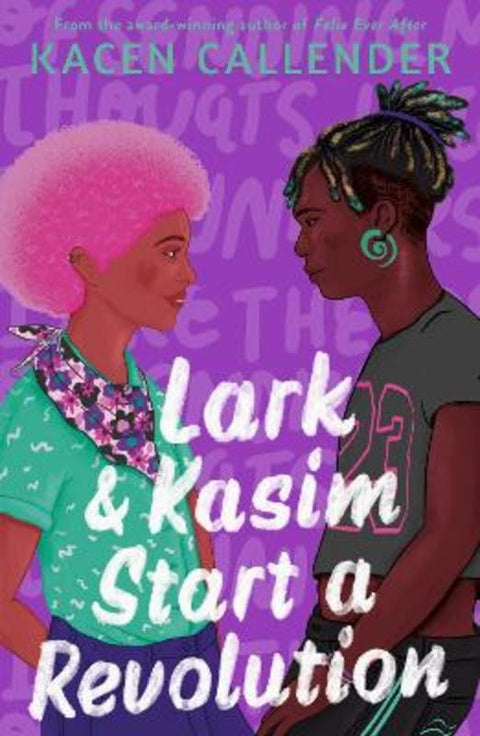 Lark & Kasim Start a Revolution by Kacen Callender - 9780571375875