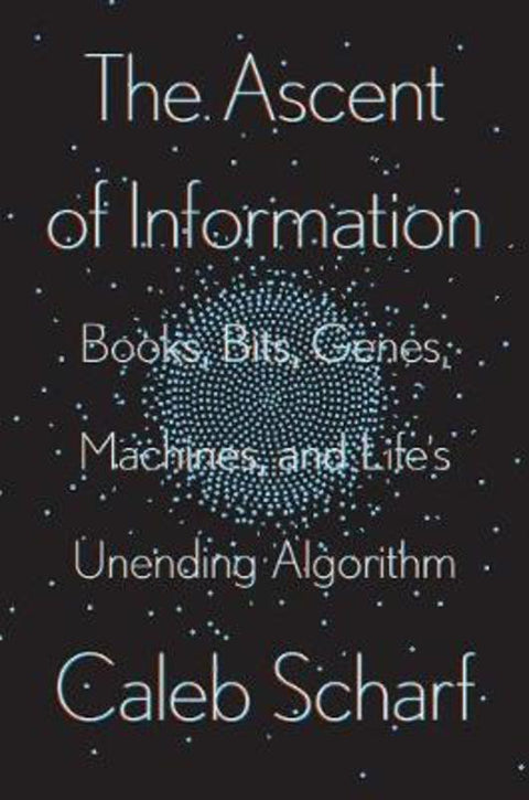 The Ascent of Information by Caleb Scharf - 9780593087244