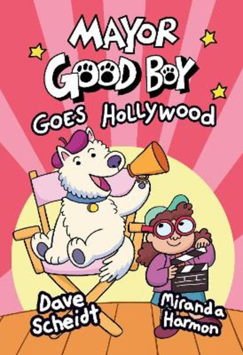 Mayor Good Boy Goes Hollywood by Dave Scheidt - 9780593124895