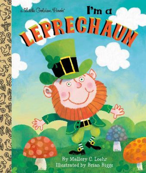I'm a Leprechaun by Mallory Loehr - 9780593127735