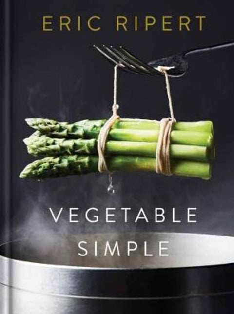 Vegetable Simple: A Cookbook by Eric Ripert - 9780593132487
