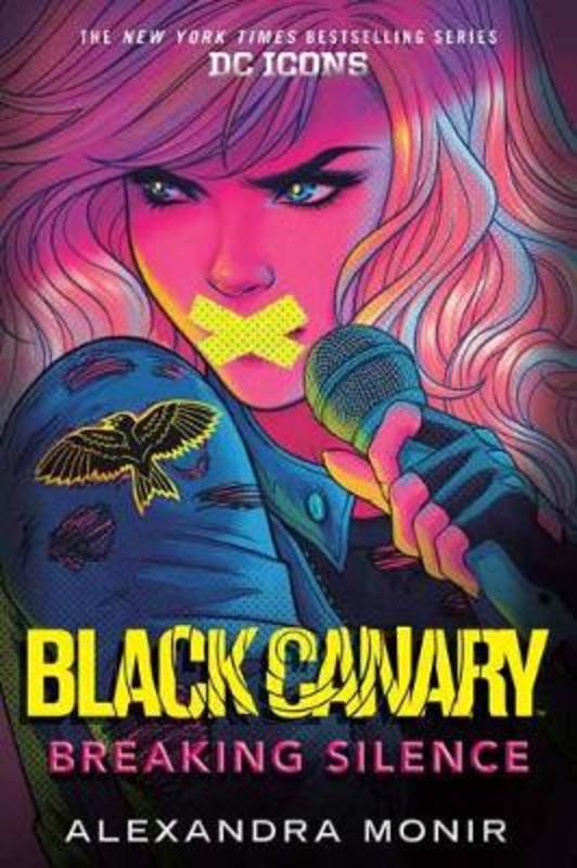 Black Canary: Breaking Silence by Alexandra Monir - 9780593178317