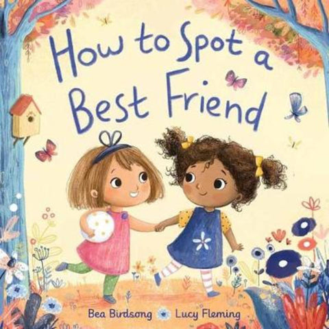 How to Spot a Best Friend by Bea Birdsong - 9780593179277