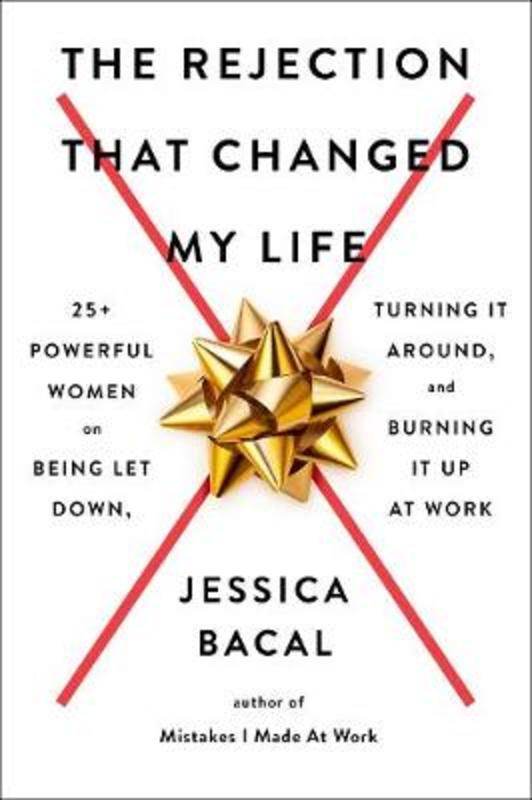 The Rejection That Changed My Life by Jessica Bacal - 9780593187654