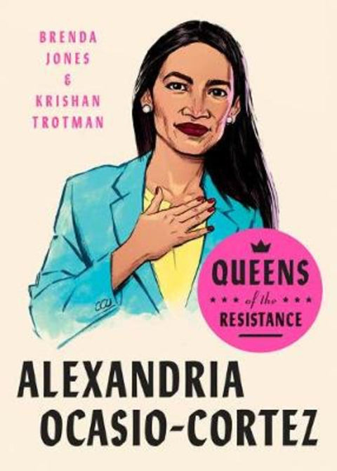 Queens Of The Resistance: Alexandria Ocasio-cortez by Brenda Jones - 9780593189856