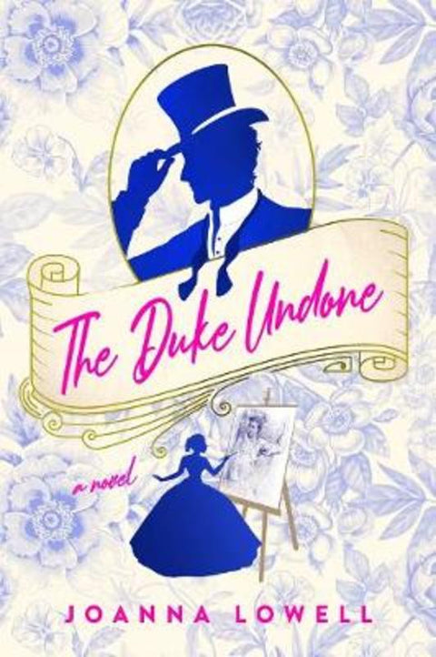 The Duke Undone by Joanna Lowell - 9780593198285