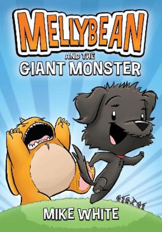 Mellybean and the Giant Monster by Mike White - 9780593202807