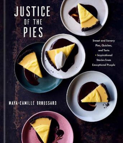 Justice of the Pies : A Baking Book by Maya-Camille Broussard - 9780593234440