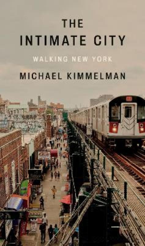 The Intimate City by Michael Kimmelman - 9780593298411