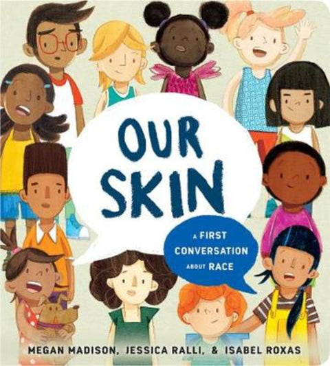 Our Skin: A First Conversation About Race by Megan Madison - 9780593382639
