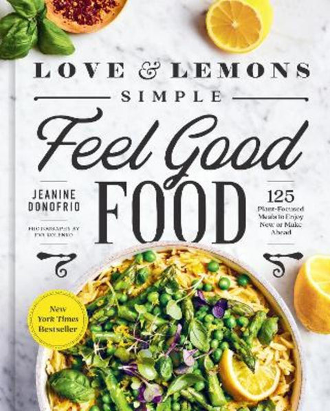Love and Lemons Simple Feel Good Food by Jeanine Donofrio - 9780593419106
