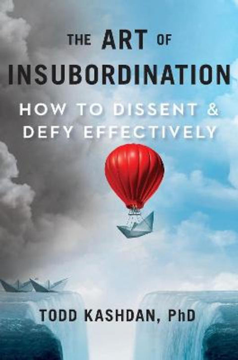 The Art of Insubordination by Todd B. Kashdan - 9780593420881