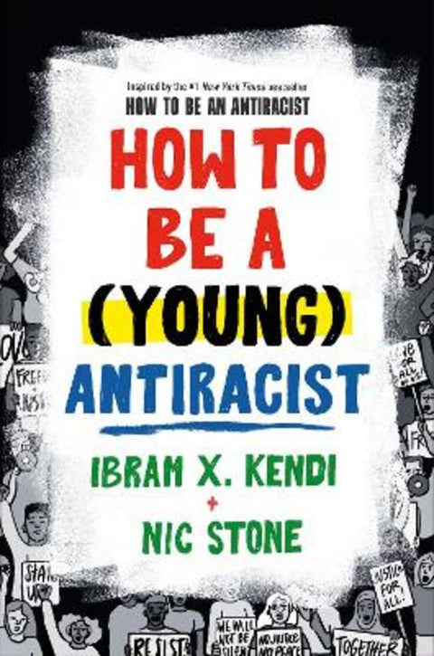 How to Be a (Young) Antiracist by Ibram X. Kendi - 9780593529232