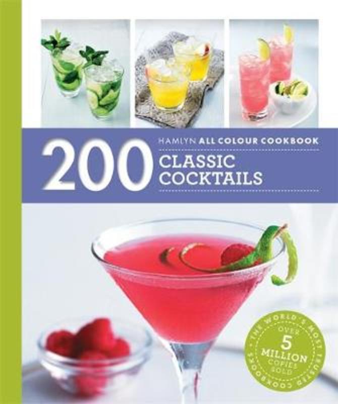 Hamlyn All Colour Cookery: 200 Classic Cocktails by Hamlyn - 9780600631323