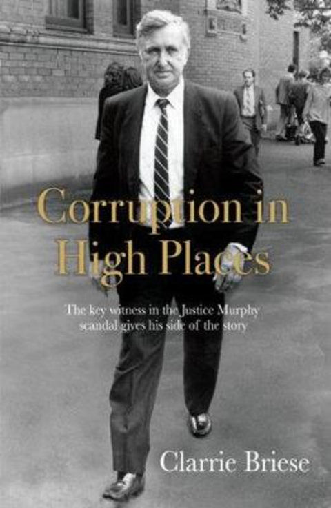 Corruption in High Places by Clarrie Briese - 9780645010404