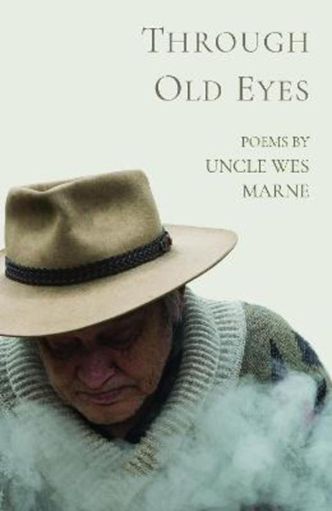 Through Old Eyes by Uncle Wes Marne - 9780645428209