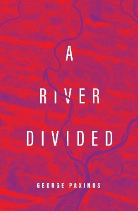 A River Divided by George Paxinos - 9780646846651