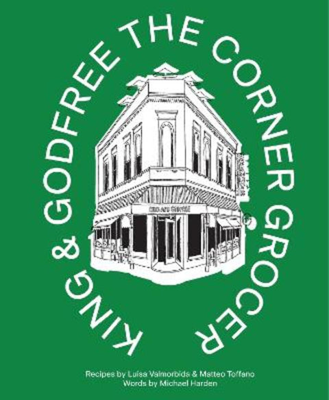 King & Godfree: The Corner Grocer by Michael Harden - 9780646850597