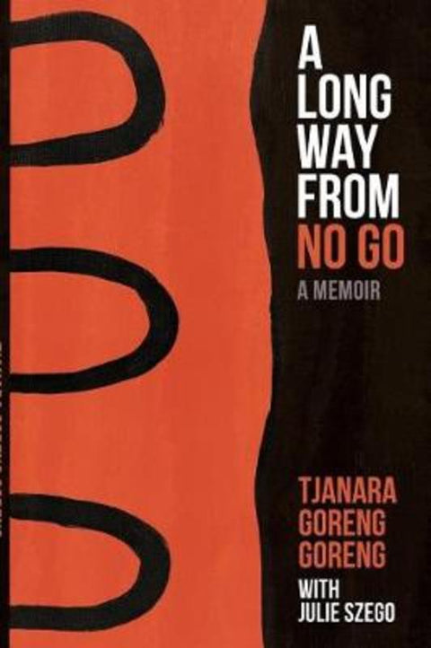 A Long Way from No Go by Tjanara Goreng Goreng - 9780648215974