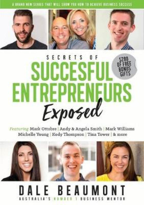Secrets of Successful Entrepreneurs Exposed! by Dale Beaumont - 9780648312307