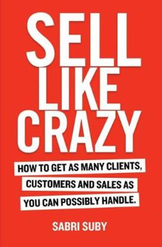 Sell Like Crazy by Sabri Suby - 9780648459903