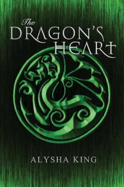 The Dragon's Heart by Alysha King - 9780648500322