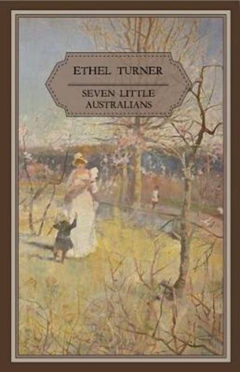 Seven Little Australians by Ethel Turner - 9780648509806