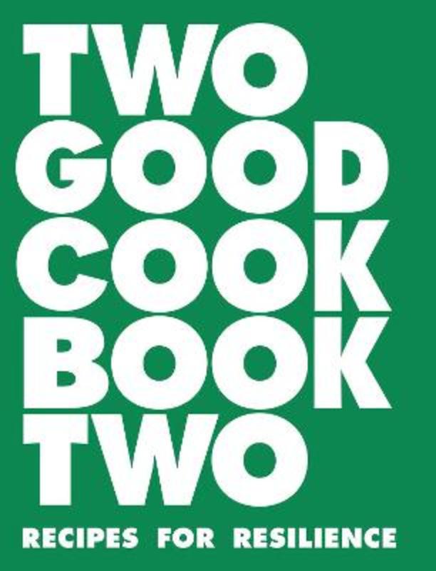 Two Good Cookbook Two by Two Good Co. - 9780648521419