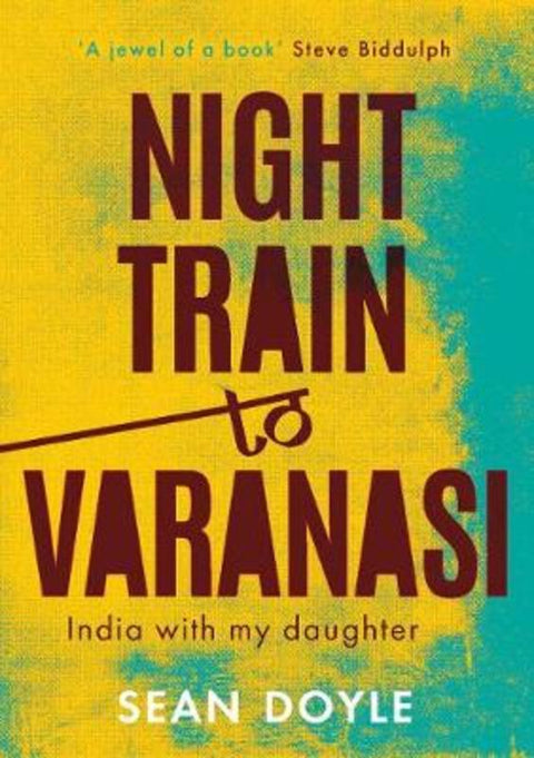 Night Train to Varanasi by Sean Doyle - 9780648556954