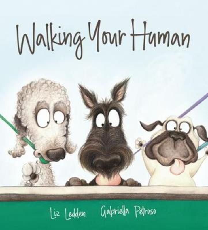 Walking Your Human by Liz Ledden - 9780648894513