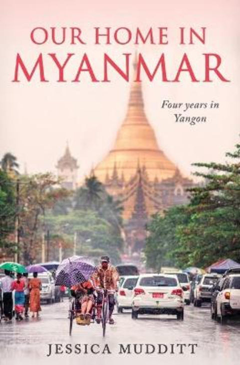 Our Home in Myanmar: Four years in Yangon from Jessica Mudditt - Harry Hartog gift idea
