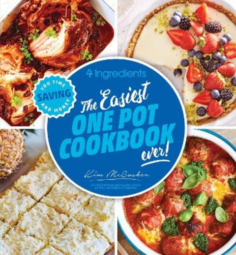 The Easiest One Pot Cookbook Ever! by Kim McCosker - 9780648947738