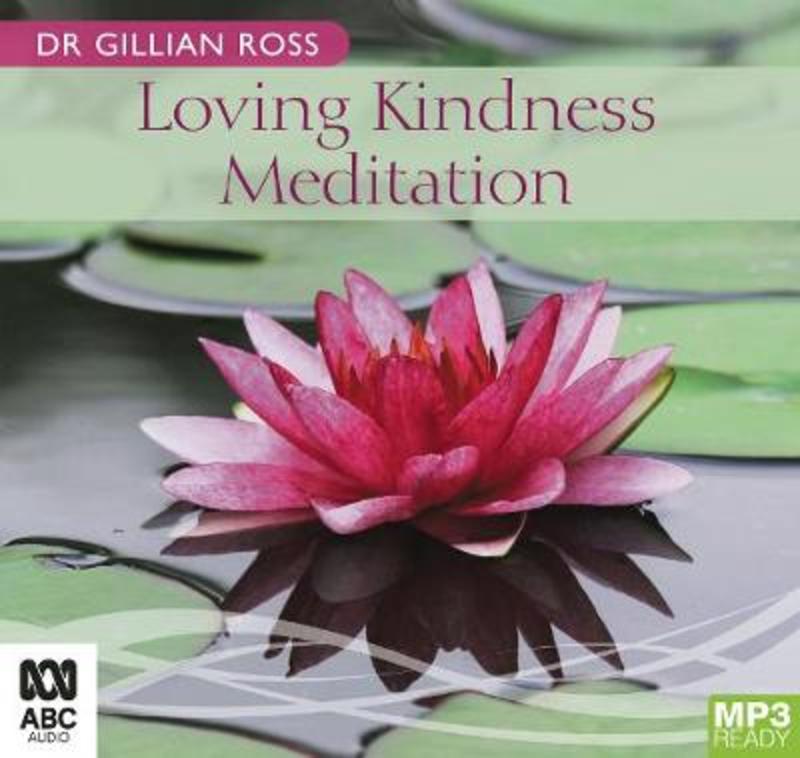 Loving Kindness Meditation by Dr Gillian Ross - 9780655625414