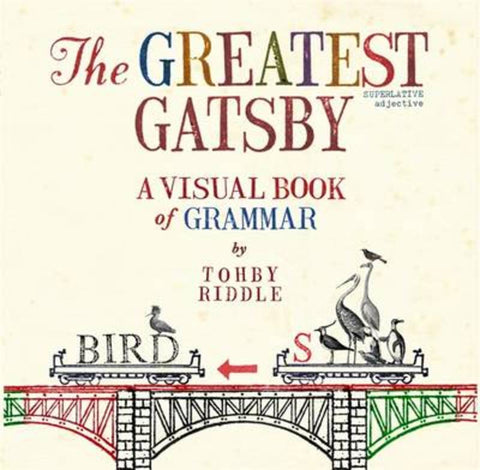 The Greatest Gatsby: A Visual Book of Grammar by Tohby Riddle - 9780670078684