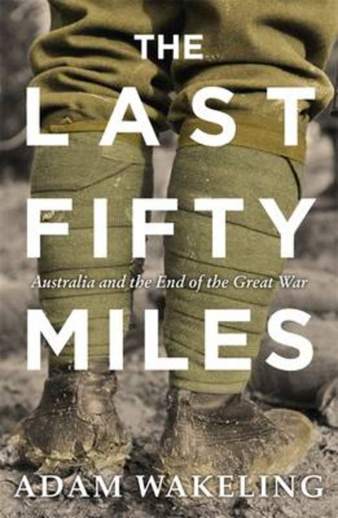 The Last Fifty Miles by Adam Wakeling - 9780670079148