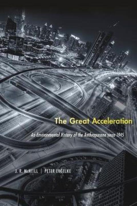 The Great Acceleration by J. R. McNeill - 9780674545038