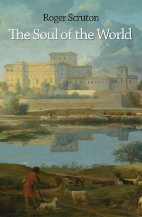 The Soul of the World by Roger Scruton - 9780691169286