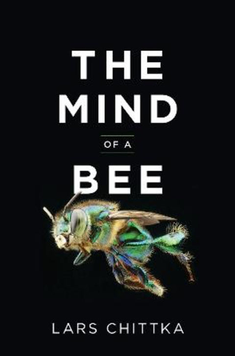 The Mind of a Bee by Lars Chittka - 9780691180472