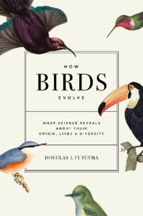 How Birds Evolve by Douglas J. Futuyma - 9780691182629