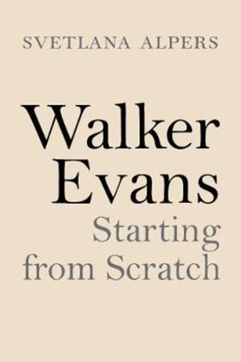 Walker Evans by Svetlana Alpers - 9780691195872