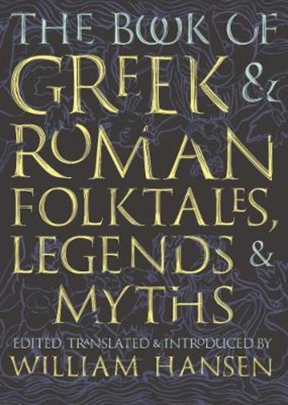 The Book of Greek and Roman Folktales, Legends, and Myths by William Hansen - 9780691195926