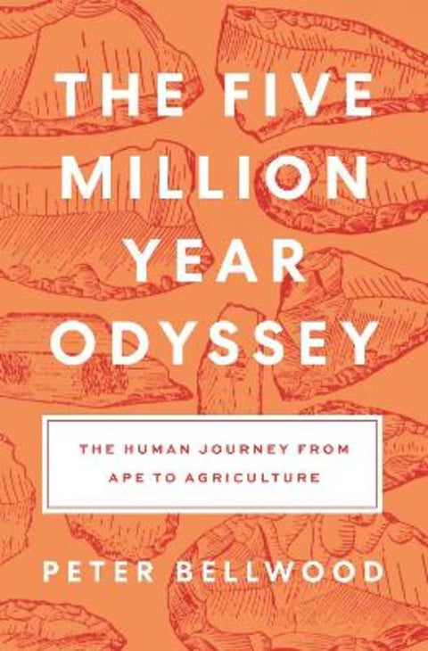 The Five-Million-Year Odyssey by Peter Bellwood - 9780691197579