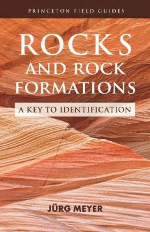 Rocks and Rock Formations by Jurg Meyer - 9780691199528