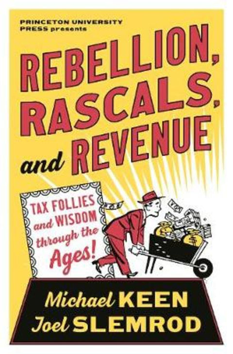 Rebellion, Rascals, and Revenue by Michael Keen - 9780691199542