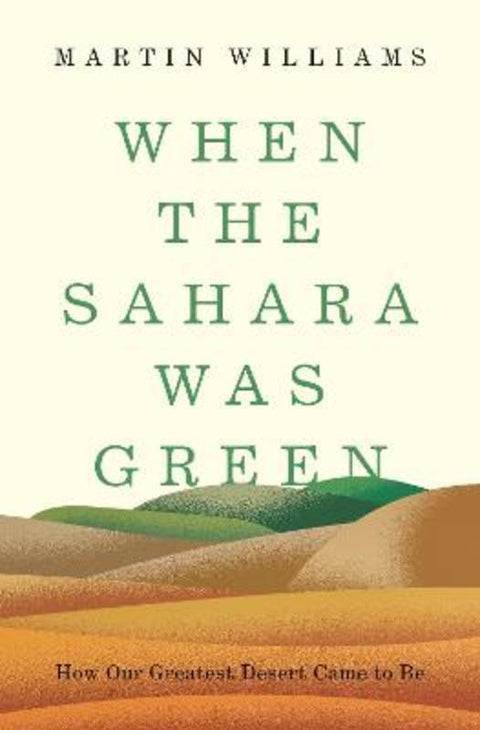 When the Sahara Was Green by Martin Williams - 9780691201627